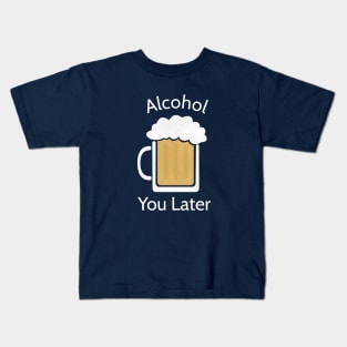 Funny Alcohol Beer Pun T-Shirt Kids T-Shirt